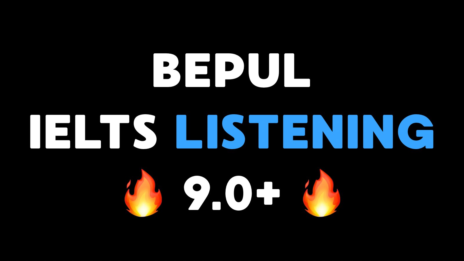 LISTENING (9.0)